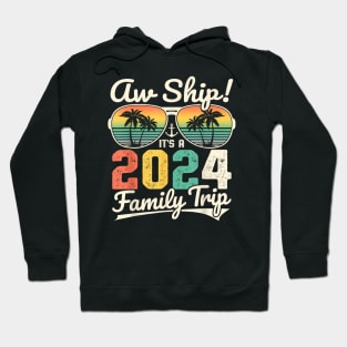 Aw Ship It's A 2024 Family Trip Family Cruise Vintage Hoodie